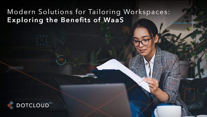 Modern Solutions for Tailoring Workspaces: Exploring the Benefits of WaaS