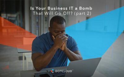 Is Your Business IT a Bomb? | IT Health Check – PART 2