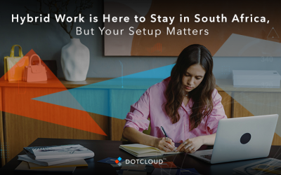 Hybrid Work is Here to Stay in South Africa, But Your Setup Matters 